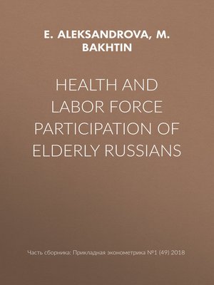 cover image of Health and labor force participation of elderly Russians